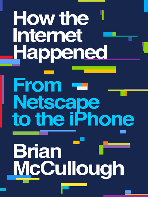 Title details for How the Internet Happened by Brian McCullough - Wait list